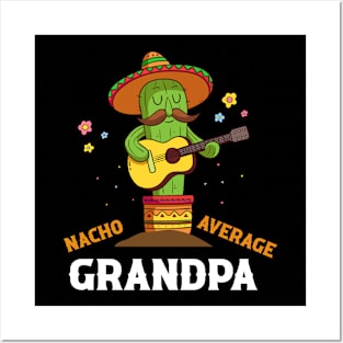 Nacho average grandpa for Cinco de Mayo and fathers day Posters and Art